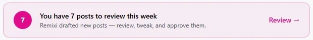 Dashboard: You have 7 posts to review this week